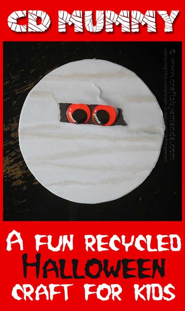 How to make a CD/DVD Mummy - fun craft for the kids this Halloween, and a great last minute idea from Amanda Formaro of Crafts by Amanda