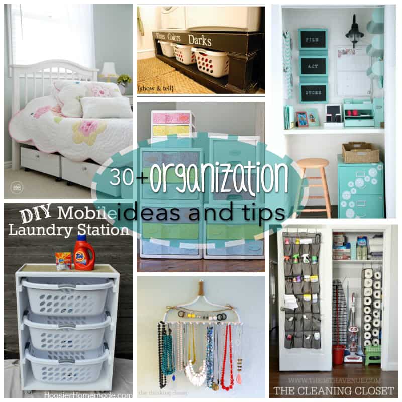 30+ Organization Ideas and Tips: maximizing your organization skills!