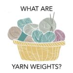 YARN WEIGHTS EXPLAINED