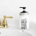 Mason Jar Soap Dispenser with quote "seriously, wash your hands"